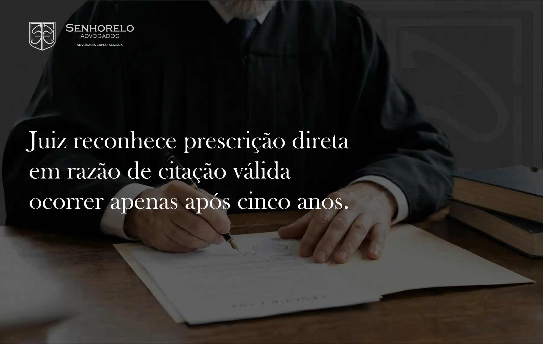 Juiz reconhece prescrição direta em razão de citação válida ocorrer apenas após cinco anos_