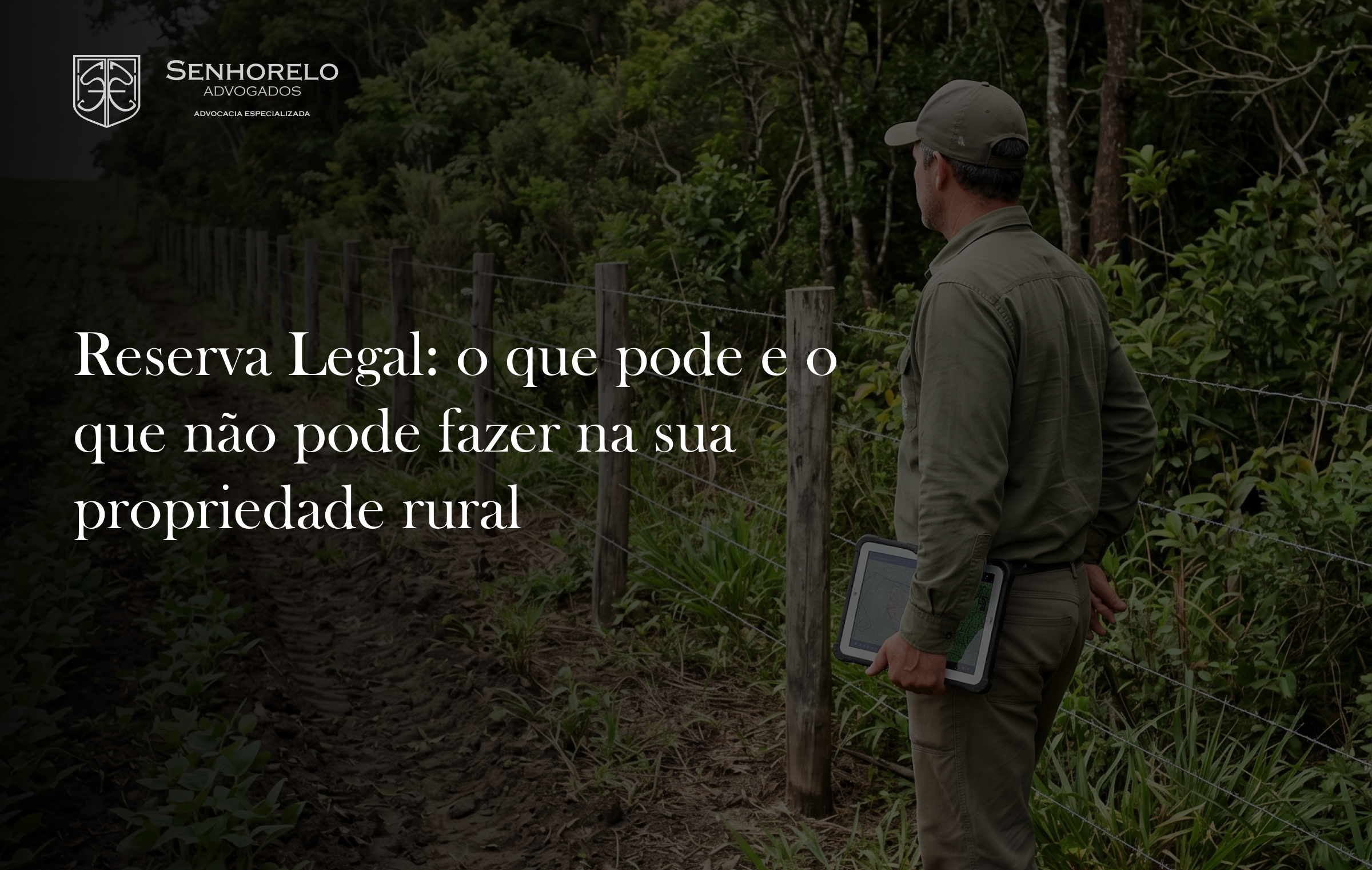 Reserva Legal_ o que pode e o que não pode fazer na sua propriedade rural